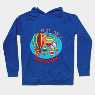 High as a balloon Hoodie